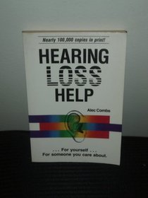 Hearing Loss Help: You Can Help Others With a Hearing Loss...and They Can Help Themselves
