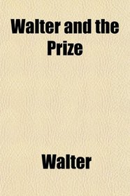 Walter and the Prize