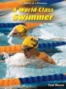 A World-Class Swimmer (The Making of a Champion)