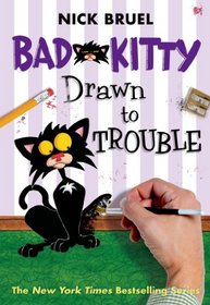 Bad Kitty Drawn to Trouble