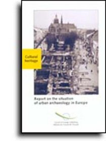 Report on the Situation of Urban Archaeology in Europe