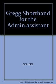 Gregg Shorthand for the Admin.assistant