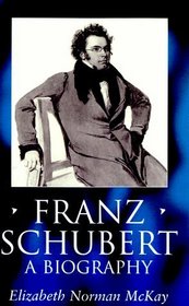 Franz Schubert: A Biography (Clarendon Paperbacks)