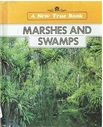 Marshes and Swamps (New True Book)