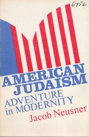 American Judaism: Adventure in Modernity