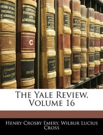 The Yale Review, Volume 16