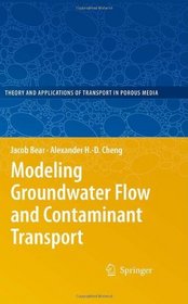 Modeling Groundwater Flow and Contaminant Transport (Theory and Applications of Transport in Porous Media)