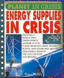 Energy Supplies in Crisis (Planet in Crisis)