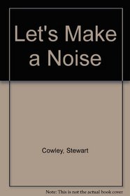 Let's Make a Noise