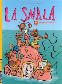 La Smala, tome 4 : Tronche de vie