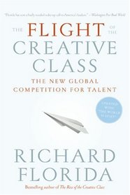 The Flight of the Creative Class : The New Global Competition for Talent