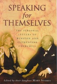 Speaking for Themselves: The Personal Letters of Winston and Clementine Churchill