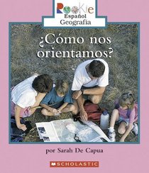 Como Nos Orientamos?/ We Need Directions! (Rookie Espanol) (Spanish Edition)