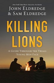 Killing Lions (International Edition): A Guide Through the Trials Young Men Face