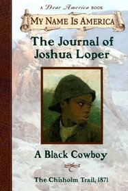 The Journal Of Joshua Loper, A Black Cowboy (My Name Is America)