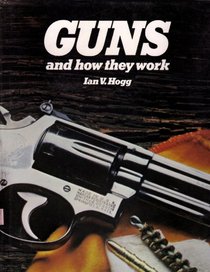 Guns and how they work
