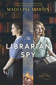 The Librarian Spy: A Novel of World War II