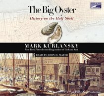 The Big Oyster: History on the Half Shell Unabridged on 8 CDs