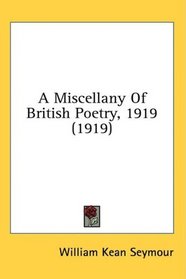 A Miscellany Of British Poetry, 1919 (1919)