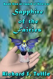 Sapphire Of The Fairies: Sword Of Heavens, Book 1 (Volume 1)