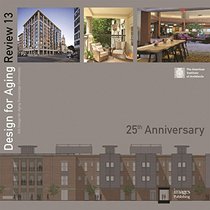 Design for Aging Review: 25th Anniversary: AIA Design for Aging Knowledge Community