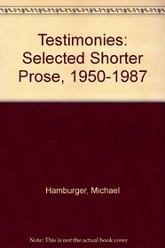 Testimonies: Selected Shorter Prose, 1950-1987