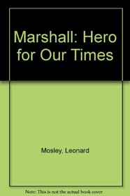 Marshall. Hero for Our Times