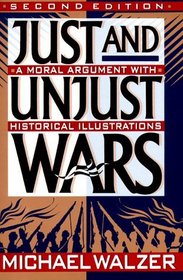 Just and Unjust Wars: A Moral Argument With Historical Illustrations