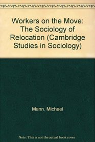 Workers on the Move: The Sociology of Relocation (Cambridge Studies in Sociology)