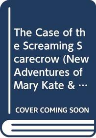 The Case of the Screaming Scarecrow (New Adventures of Mary Kate & Ashley)