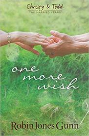 One More Wish (Christy & Todd, the Married Years)
