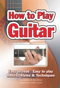 How to Play Guitar: Easy to Read - Easy to Play - Beginners to Intermediate (Chords Series)