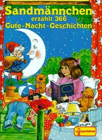 Sandmnnchen erzhlt 366 Gute- Nacht Geschichten.