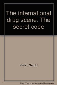 The international drug scene: The secret code