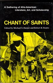 Chant of Saints: A Gathering of Afro American Literature Art and Scholarship