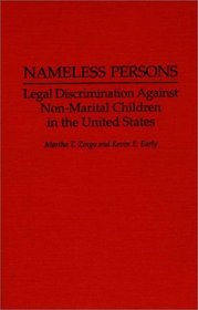 Nameless Persons: Legal Discrimination Against Non-Marital Children in the United States