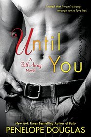 Until You: The Fall Away Series