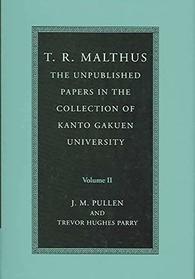 T. R. Malthus 2 Volume Set: The Unpublished Papers in the Collection of Kanto Gakuen University