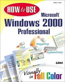 How to Use Microsoft Windows 2000 Professional (Other Sams)