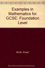 Examples in Mathematics for GCSE: Foundation Level