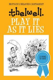 Play It as It Lies: Thelwell's Golfing Manual