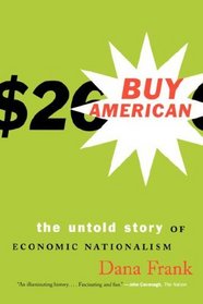 Buy American : The Untold Story of Economic Nationalism