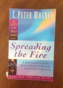 Spreading the Fire (Acts of the Holy Spirit)
