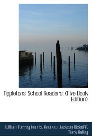 Appletons' School Readers: (Five Book Edition)