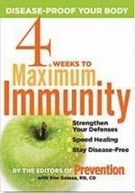4 Weeks to Maximum Immunity: Disease-Proof Your Body