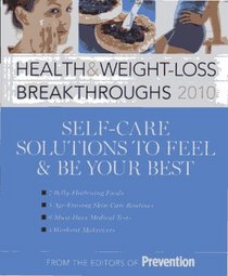 Health & Weight-Loss Breakthroughs 2010 self-care solutions to feel & be your best