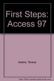 First Steps: Microsoft Access 97