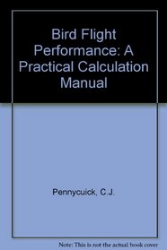 Bird Flight Performance: A Practical Calculation Manual