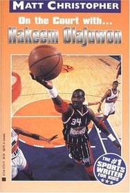 On the Court With... Hakeem Olajuwon (Matt Christopher Sports Biographies)