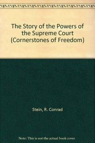 The Story of the Powers of the Supreme Court (Cornerstones of Freedom)